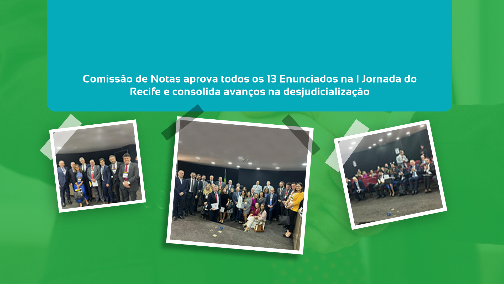 Comissão De Notas Aprova 13 Enunciados Na I Jornada Do Recife E Consolida Avanços Na Desjudicialização